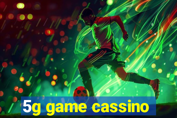 5g game cassino